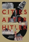 Three Cities After Hitler : Redemptive Reconstruction Across Cold War Borders - Book