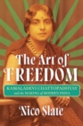 The Art of Freedom : Kamaladevi Chattopadhyay and the Making of Modern India - Book