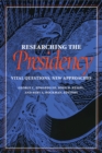 Researching the Presidency : Vital Questions, New Approaches - Book