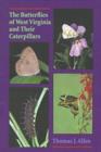 Butterflies Of West Virginia and their Caterpillars, The - Book