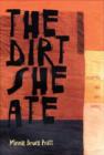 Dirt She Ate, The : Selected And New Poems - Book