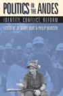 Politics In The Andes : Identity, Conflict, Reform - Book