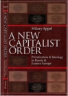 A New Capitalist Order : Privatization And Ideology In Russia And Eastern Europe - Book
