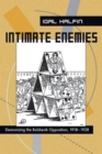 Intimate Enemies : Demonizing the Bolshevik Opposition, 1918-1928 - Book