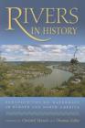 Rivers in History : Perspectives on Waterways in Europe and North America - Book