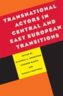 Transnational Actors in Central and East European Transitions - Book
