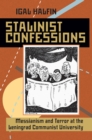 Stalinist Confessions : Messianism and Terror at the Leningrad Communist University - Book