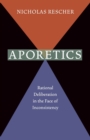 Aporetics : Rational Deliberation in the Face of Inconsistency - Book
