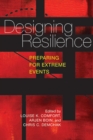 Designing Resilience : Preparing for Extreme Events - Book