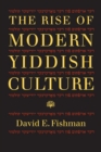 The Rise of Modern Yiddish Culture - Book
