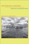 Sentencing Canudos : Subalternity in the Backlands of Brazil - Book