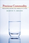 Precious Commodity : Providing Water for America's Cities - Book