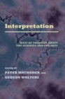 Interpretation : Ways of Thinking about the Sciences and the Arts - Book