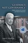 Guidance, Not Governance : Rabbi Solomon B. Freehof and Reform Responsa - Book