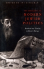 Emergence Of Modern Jewish Politics, The : Bundism And Zionism In Eastern Europe - Book