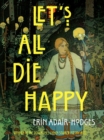 Let's All Die Happy - Book