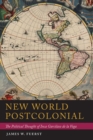 New World Postcolonial : The Political Thought of Inca Garcilaso de la Vega - Book