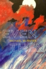 Even Then : Poems - Book