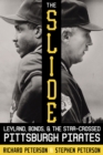 The Slide : Leyland, Bonds, and the Star-Crossed Pittsburgh Pirates - Book