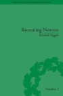 Recreating Newton : Newtonian Biography and the Making of Nineteenth-Century History of Science - Book