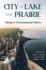 City of Lake and Prairie : Chicago's Environmental History - Book