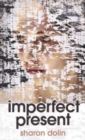 Imperfect Present : Poems - Book