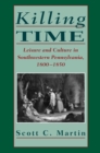 Killing Time : Leisure and Culture in Southwestern Pennsylvania, 1800-1850 - eBook