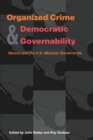 Organized Crime and Democratic Governability : Mexico and the U.S.-Mexican Borderlands - eBook