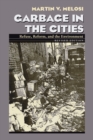 Garbage In The Cities : Refuse Reform and the Environment - eBook