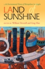 Land of Sunshine : An Environmental History of Metropolitan Los Angeles - eBook