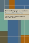 Between Languages and Cultures : Translation and Cross-Cultural Texts - eBook