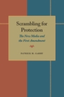 Scrambling for Protection : The New Media and the First Amendment - eBook
