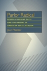 Parlor Radical : Rebecca Harding Davis and the Origins of American Social Realism - eBook
