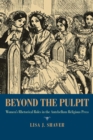 Beyond the Pulpit : Women's Rhetorical Roles in the Antebellum Religious Press - eBook