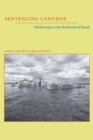 Sentencing Canudos : Subalternity in the Backlands of Brazil - eBook