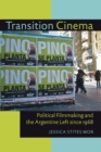 Transition Cinema : Political Filmmaking and the Argentine Left since 1968 - eBook