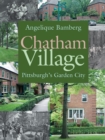 Chatham Village : Pittsburgh's Garden City - eBook