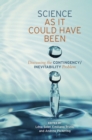 Science as It Could Have Been : Discussing the Contingency/Inevitability Problem - eBook
