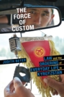 The Force of Custom : Law and the Ordering of Everyday Life in Kyrgyzstan - eBook