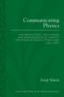 Communicating Physics : The Production, Circulation, and Appropriation of Ganot's Textbooks in France and England, 1851-1887 - eBook