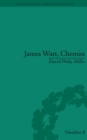 James Watt, Chemist : Understanding the Origins of the Steam Age - eBook