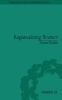 Regionalizing Science : Placing Knowledges in Victorian England - eBook