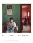 Picturing the Barrio : Ten Chicano Photographers - eBook