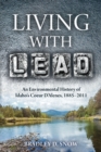 Living with Lead : An Environmental History of Idaho's Coeur D'Alenes, 1885-2011 - eBook
