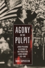 Agony in the Pulpit : Jewish Preaching in Response to Nazi Persecution and Mass Murder 1933-1945 - eBook