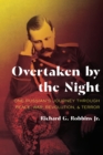 Overtaken by the Night : One Russian's Journey through Peace, War, Revolution, and Terror - eBook