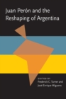 Juan Peron and the Reshaping of Argentina - Book