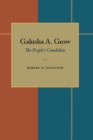 Galusha A. Grow : The People’s Candidate - Book