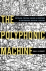The Polyphonic Machine : Capitalism, Political Violence, and Resistance in Contemporary Argentine Literature - eBook