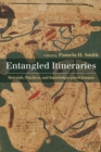 Entangled Itineraries : Materials, Practices, and Knowledges across Eurasia - eBook